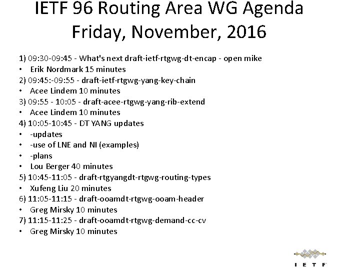IETF 96 Routing Area WG Agenda Friday, November, 2016 1) 09: 30 -09: 45