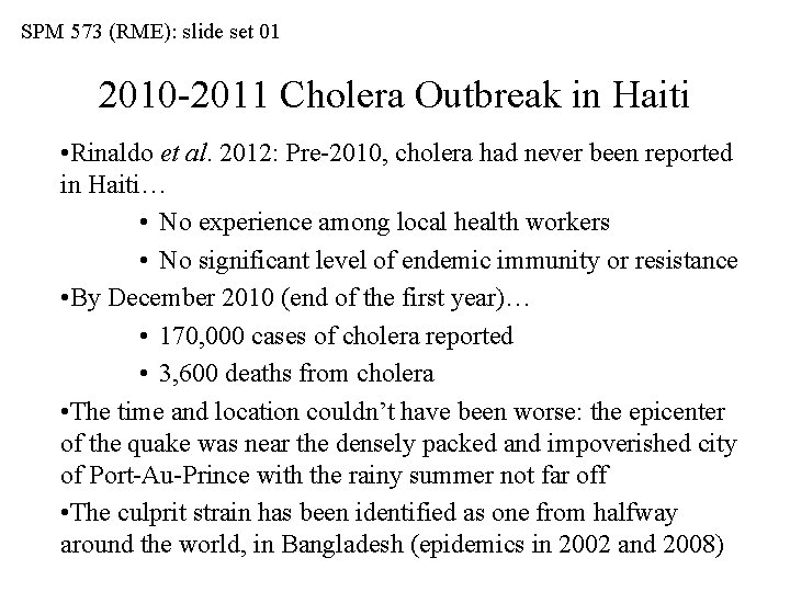 SPM 573 (RME): slide set 01 2010 -2011 Cholera Outbreak in Haiti • Rinaldo