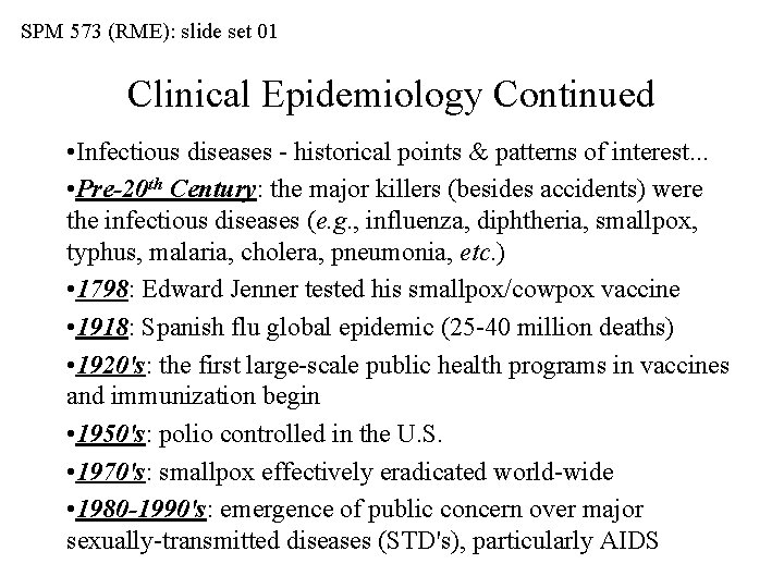 SPM 573 (RME): slide set 01 Clinical Epidemiology Continued • Infectious diseases - historical