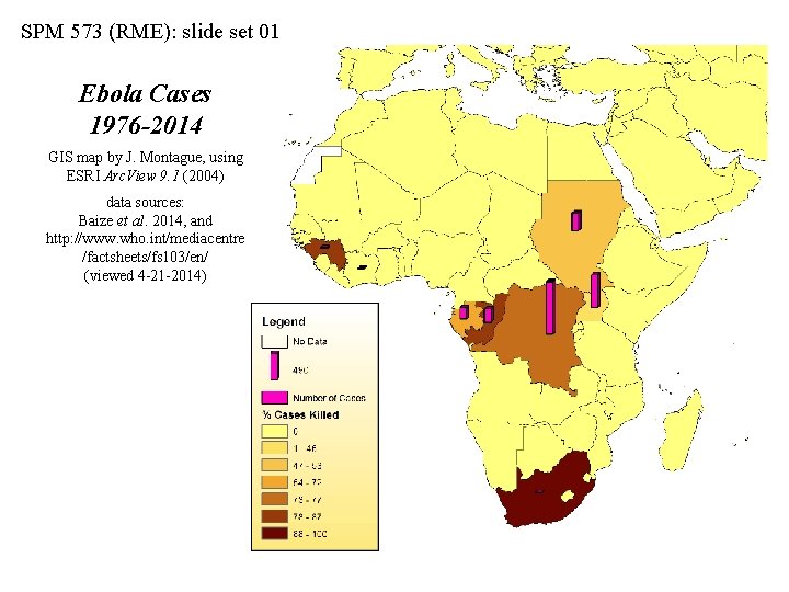 SPM 573 (RME): slide set 01 Ebola Cases 1976 -2014 GIS map by J.