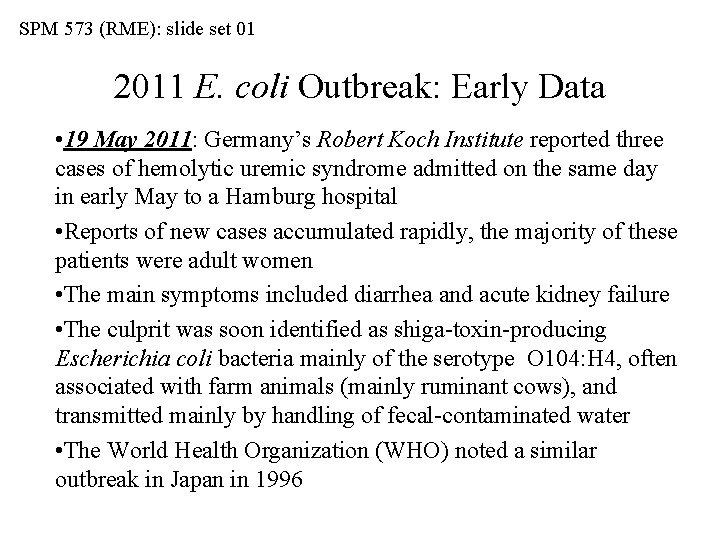 SPM 573 (RME): slide set 01 2011 E. coli Outbreak: Early Data • 19