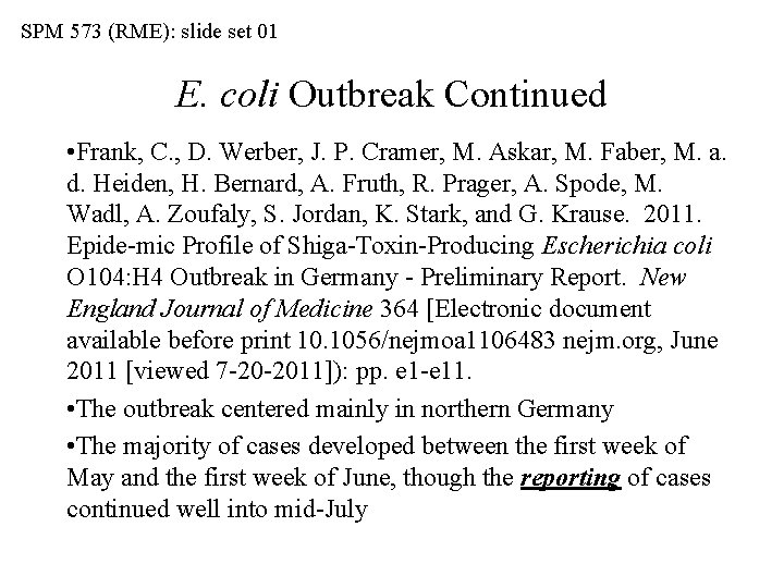 SPM 573 (RME): slide set 01 E. coli Outbreak Continued • Frank, C. ,
