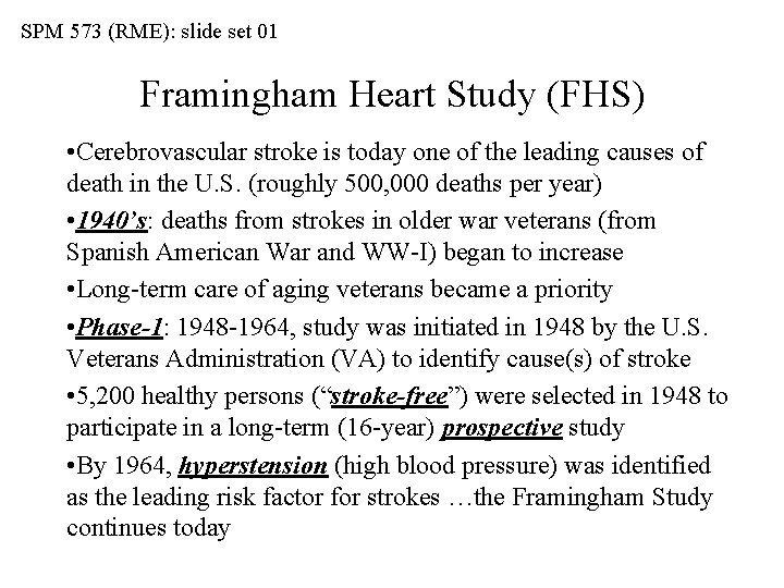 SPM 573 (RME): slide set 01 Framingham Heart Study (FHS) • Cerebrovascular stroke is