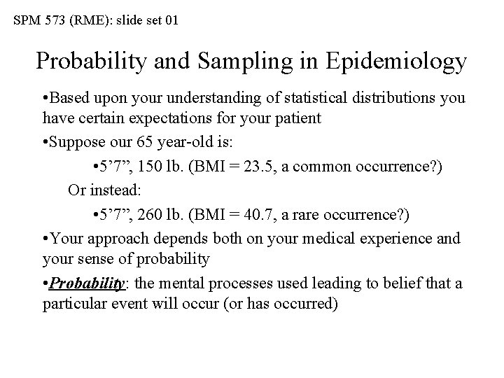 SPM 573 (RME): slide set 01 Probability and Sampling in Epidemiology • Based upon