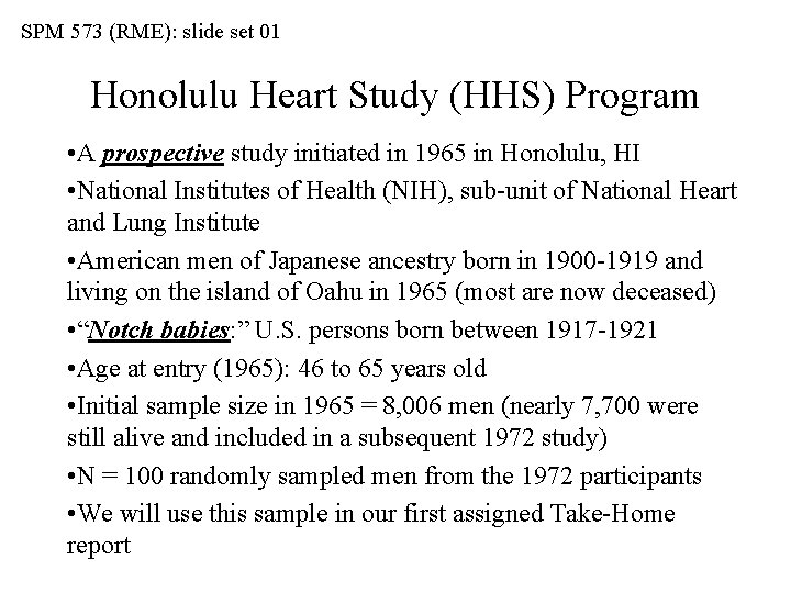 SPM 573 (RME): slide set 01 Honolulu Heart Study (HHS) Program • A prospective