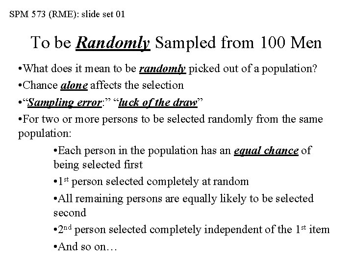 SPM 573 (RME): slide set 01 To be Randomly Sampled from 100 Men •