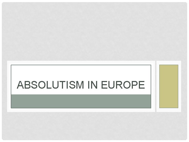 ABSOLUTISM IN EUROPE 