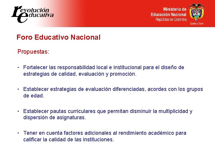 Foro Educativo Nacional Propuestas: • Fortalecer las responsabilidad local e institucional para el diseño Foro Educativo Nacional Propuestas: • Fortalecer las responsabilidad local e institucional para el diseño