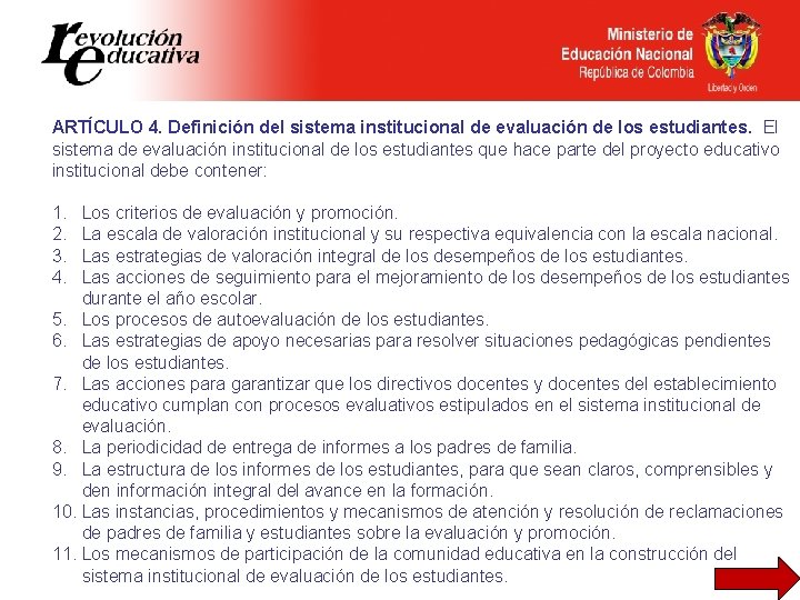 ARTÍCULO 4. Definición del sistema institucional de evaluación de los estudiantes. El sistema de