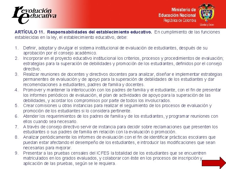 ARTÍCULO 11. Responsabilidades del establecimiento educativo. En cumplimiento de las funciones establecidas en la