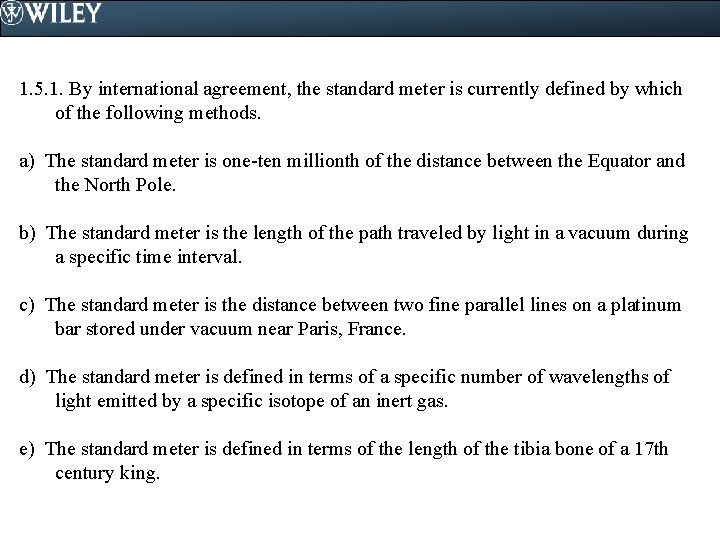 1. 5. 1. By international agreement, the standard meter is currently defined by which