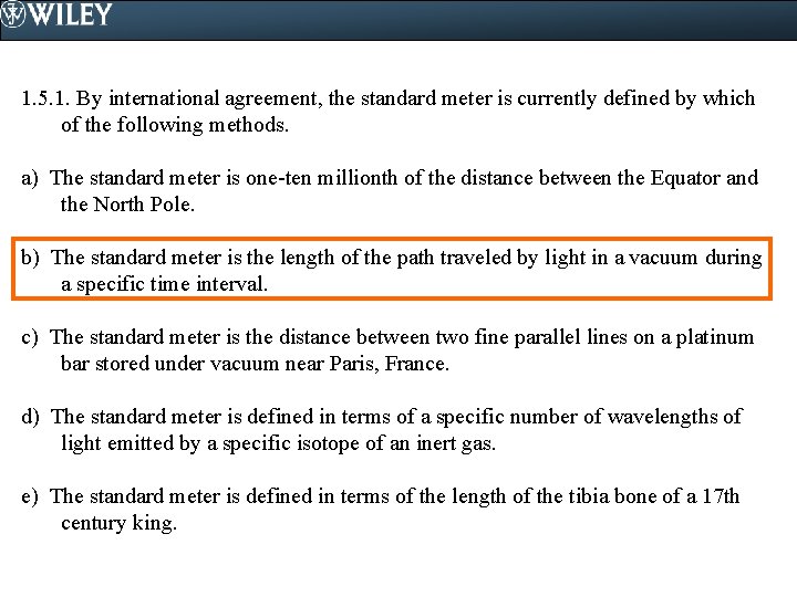 1. 5. 1. By international agreement, the standard meter is currently defined by which