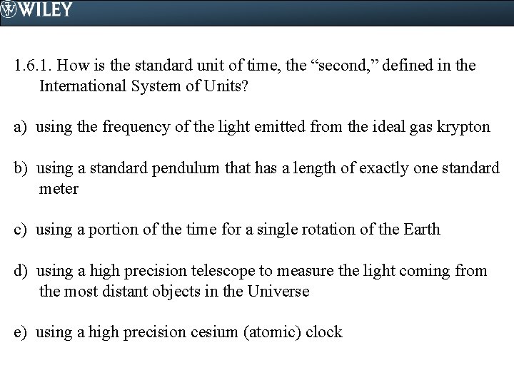 1. 6. 1. How is the standard unit of time, the “second, ” defined