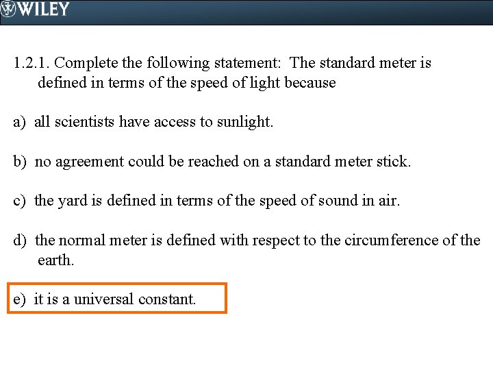 1. 2. 1. Complete the following statement: The standard meter is defined in terms