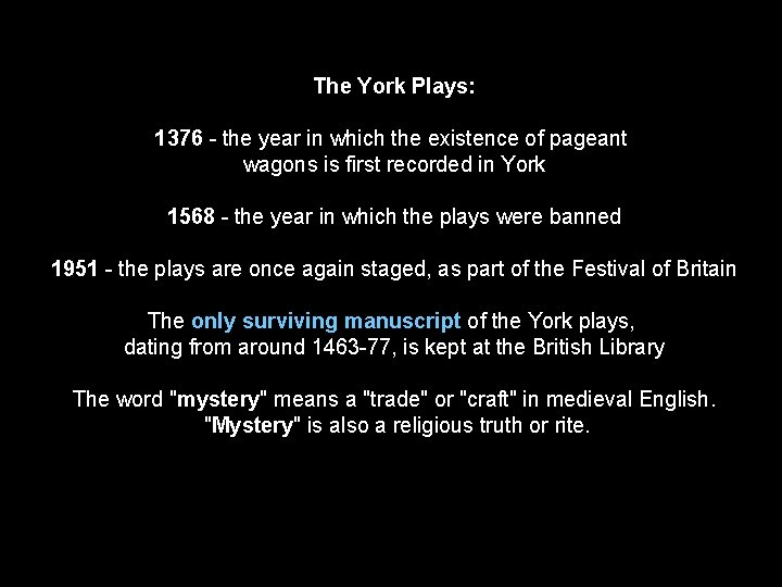 The York Plays: 1376 - the year in which the existence of pageant wagons