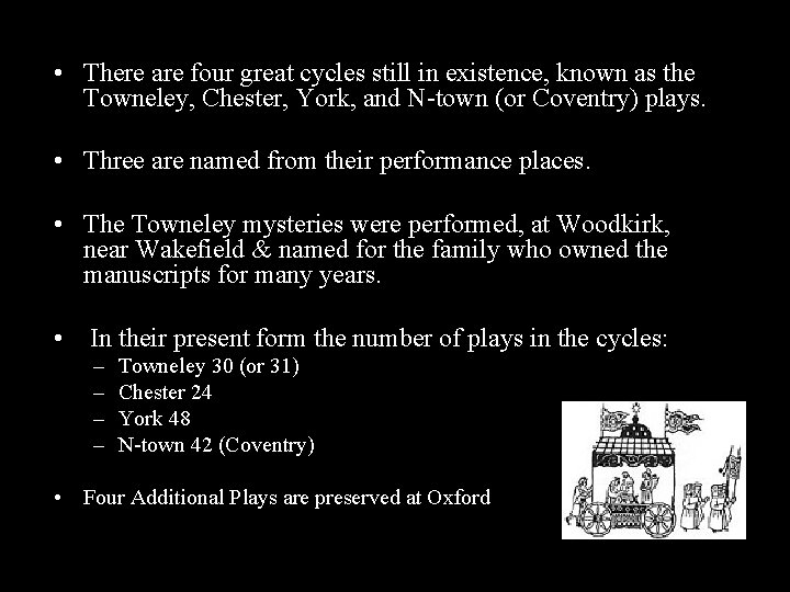  • There are four great cycles still in existence, known as the Towneley,