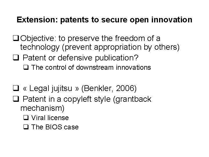 Extension: patents to secure open innovation q Objective: to preserve the freedom of a