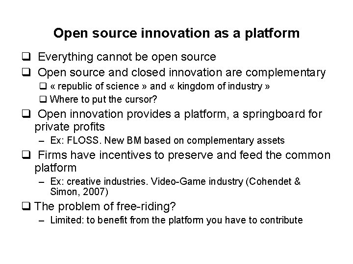 Open source innovation as a platform q Everything cannot be open source q Open