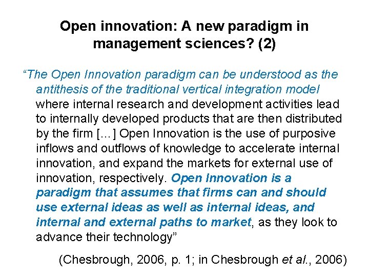 Open innovation: A new paradigm in management sciences? (2) “The Open Innovation paradigm can
