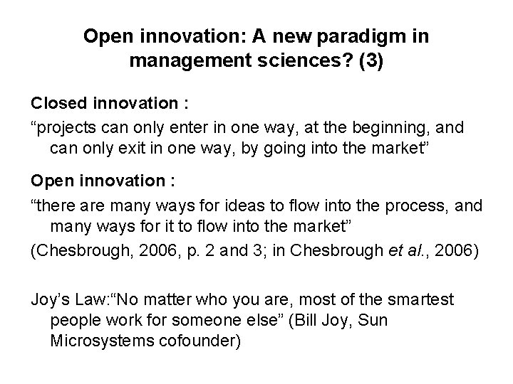 Open innovation: A new paradigm in management sciences? (3) Closed innovation : “projects can