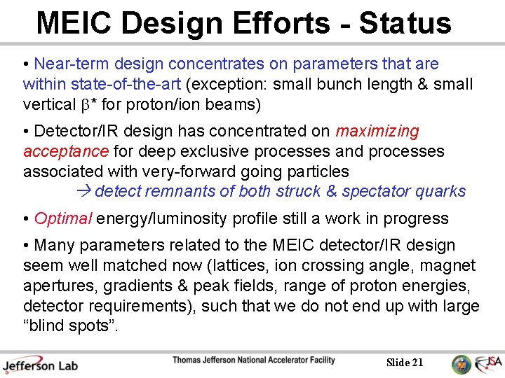 MEIC Design Efforts - Status • Near-term design concentrates on parameters that are within MEIC Design Efforts - Status • Near-term design concentrates on parameters that are within