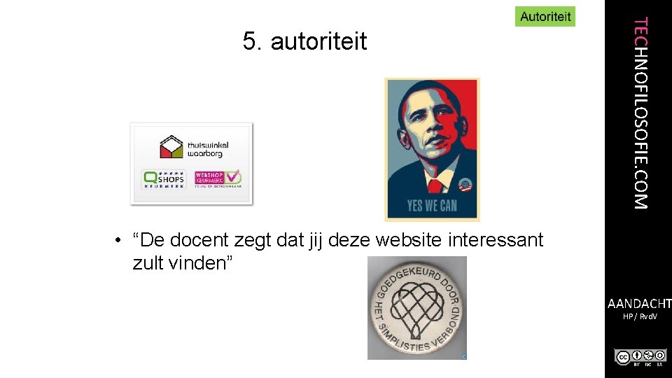 TECHNOFILOSOFIE. COM 5. autoriteit • “De docent zegt dat jij deze website interessant zult