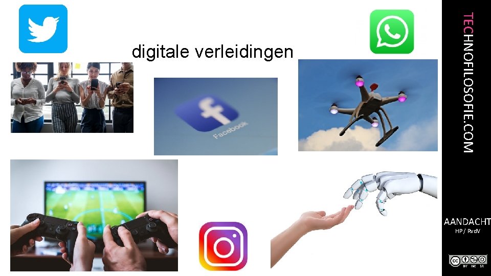 TECHNOFILOSOFIE. COM digitale verleidingen AANDACHT HP / Rvd. V 