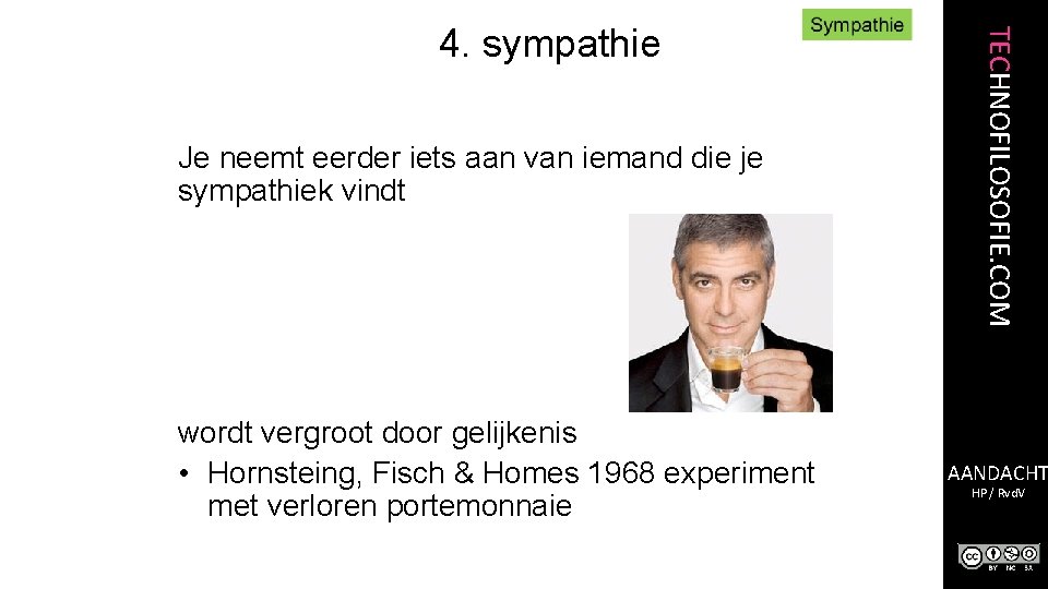 Je neemt eerder iets aan van iemand die je sympathiek vindt wordt vergroot door