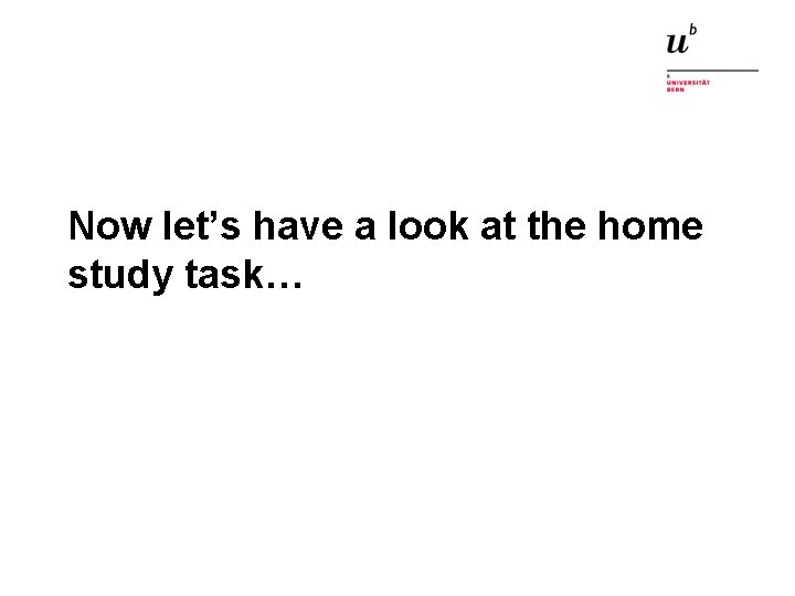 Now let’s have a look at the home study task… 