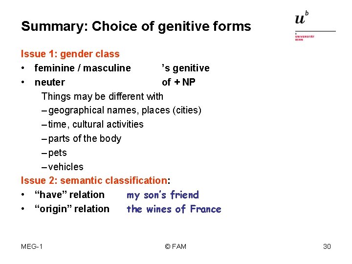 Summary: Choice of genitive forms Issue 1: gender class • feminine / masculine ’s