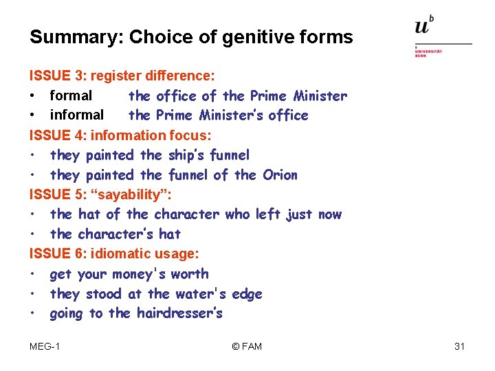 Summary: Choice of genitive forms ISSUE 3: register difference: • formal the office of