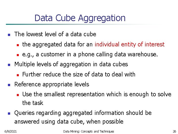 Data Cube Aggregation n n The lowest level of a data cube n the