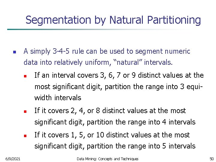 Segmentation by Natural Partitioning n A simply 3 -4 -5 rule can be used