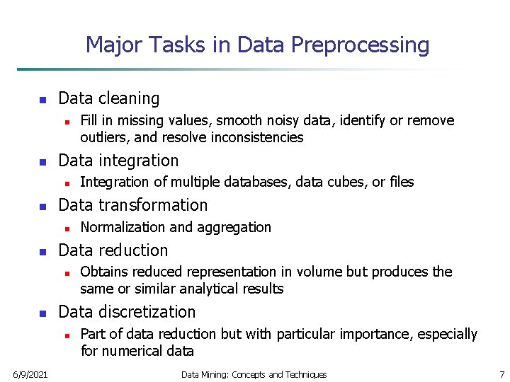 Major Tasks in Data Preprocessing n Data cleaning n n Data integration n n