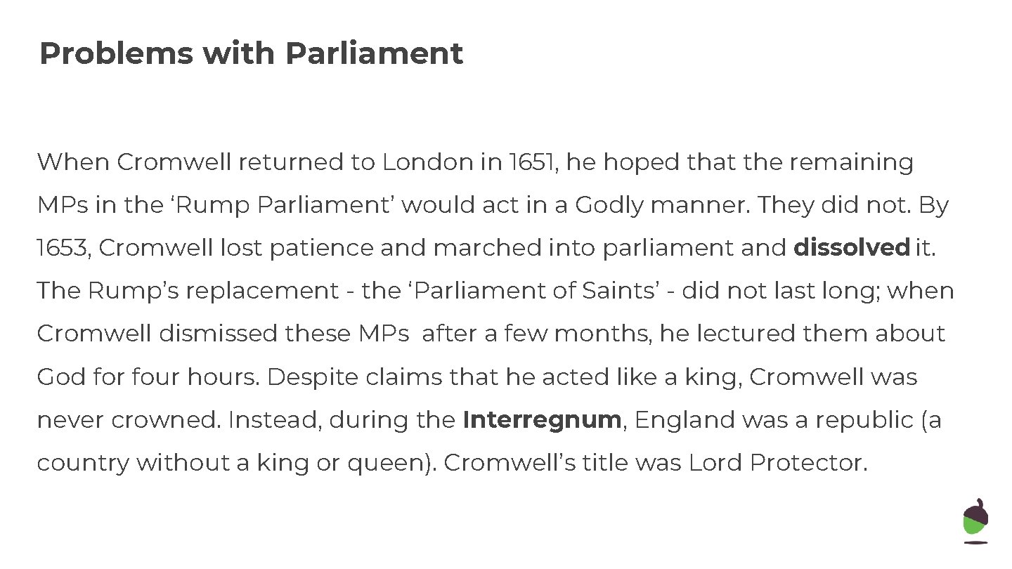 Problems with Parliament When Cromwell returned to London in 1651, he hoped that the