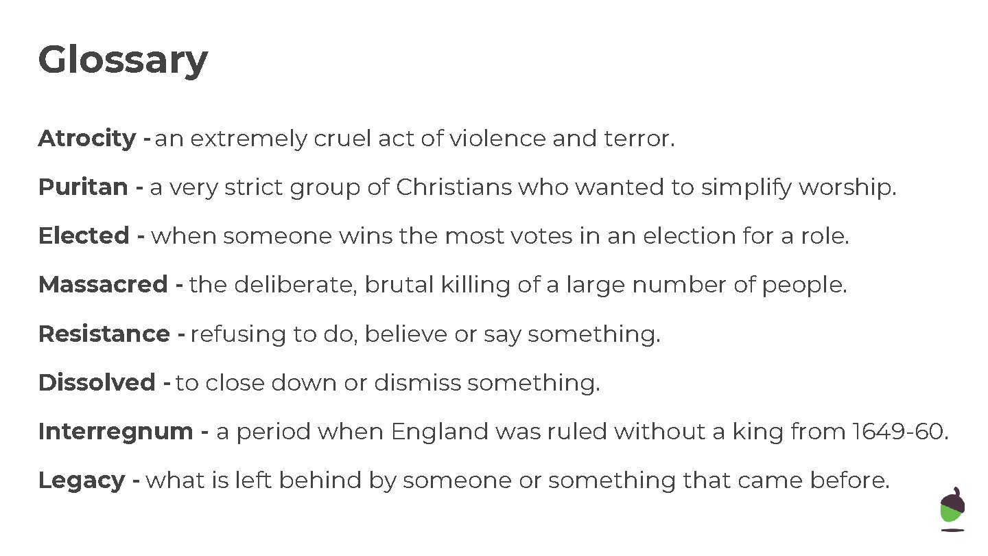 Glossary Atrocity - an extremely cruel act of violence and terror. Puritan - a