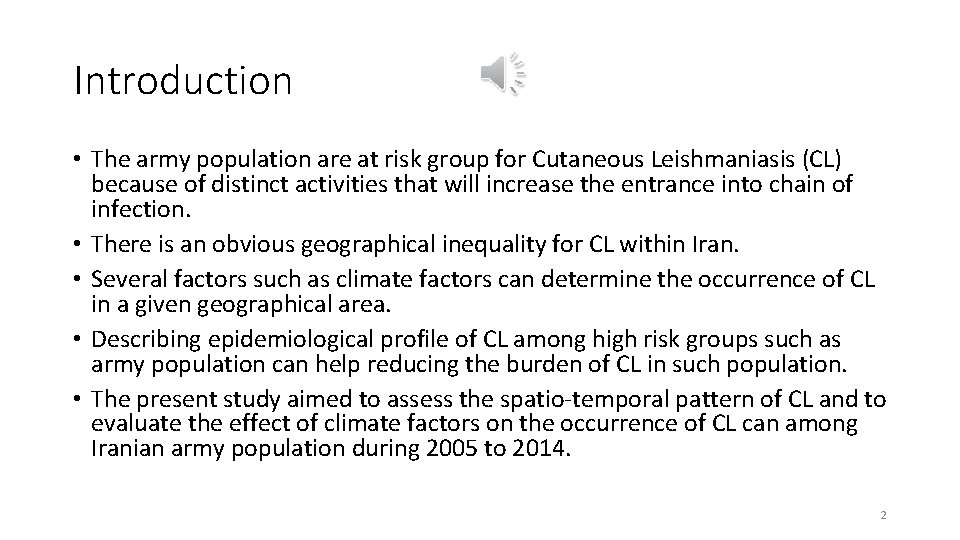 Introduction • The army population are at risk group for Cutaneous Leishmaniasis (CL) because