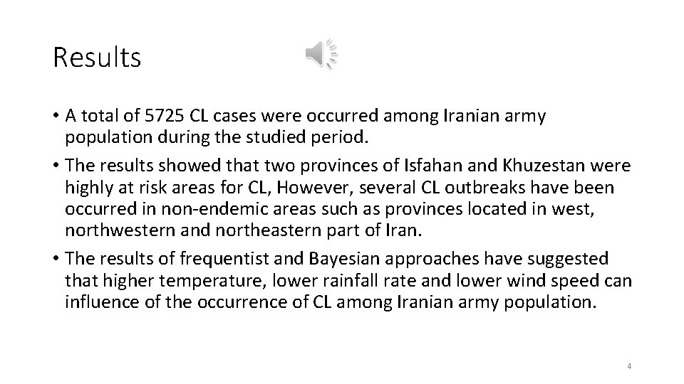 Results • A total of 5725 CL cases were occurred among Iranian army population