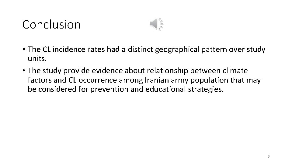 Conclusion • The CL incidence rates had a distinct geographical pattern over study units.