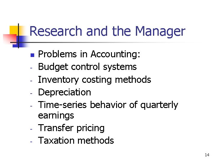 Research and the Manager n - - Problems in Accounting: Budget control systems Inventory