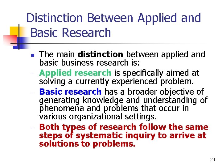 Distinction Between Applied and Basic Research n - - The main distinction between applied