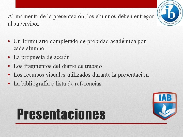 Al momento de la presentacio n, los alumnos deben entregar al supervisor: • Un