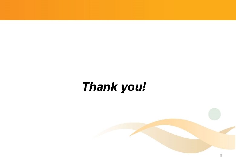 Thank you! 8 