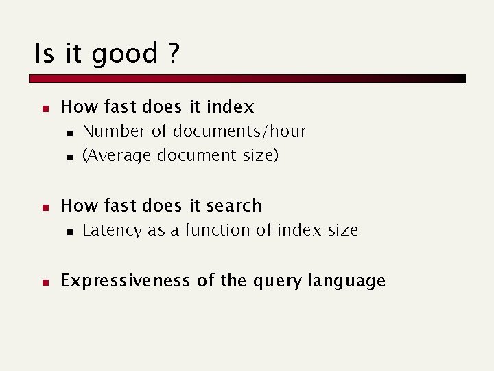 Is it good ? n How fast does it index n n n How