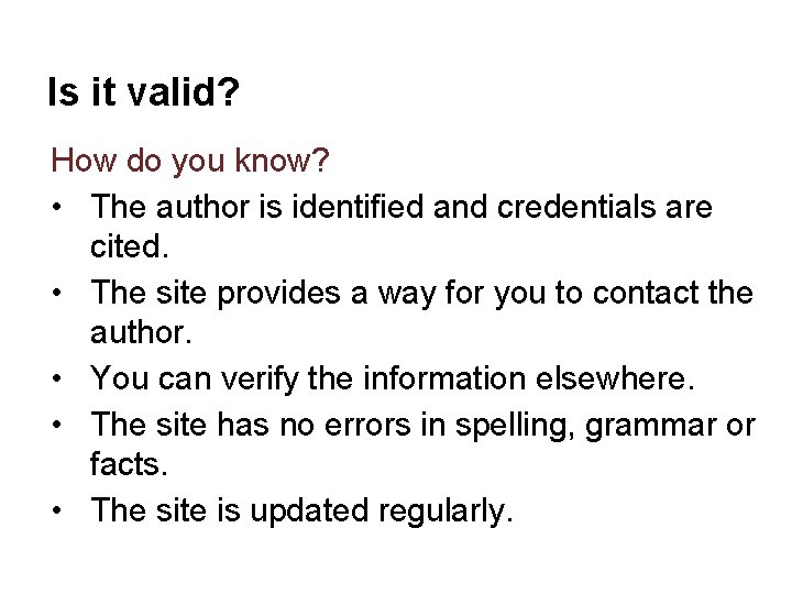 Is it valid? How do you know? • The author is identified and credentials