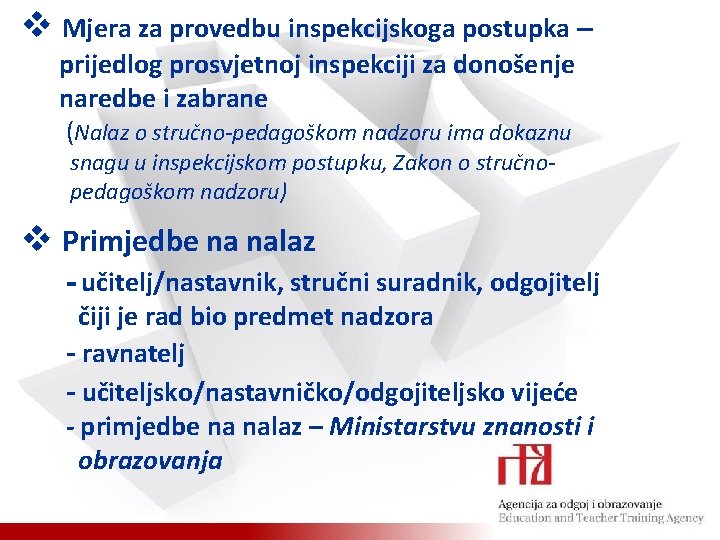 v Mjera za provedbu inspekcijskoga postupka – prijedlog prosvjetnoj inspekciji za donošenje naredbe i