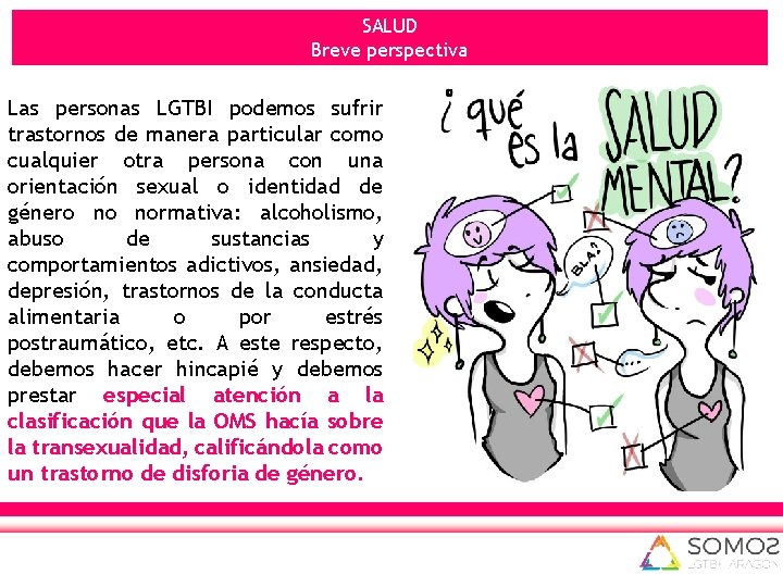 SALUD Breve perspectiva Las personas LGTBI podemos sufrir trastornos de manera particular como cualquier