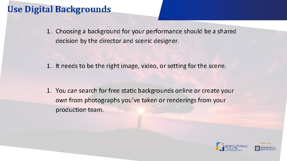 Use Digital Backgrounds 1. Choosing a background for your performance should be a shared