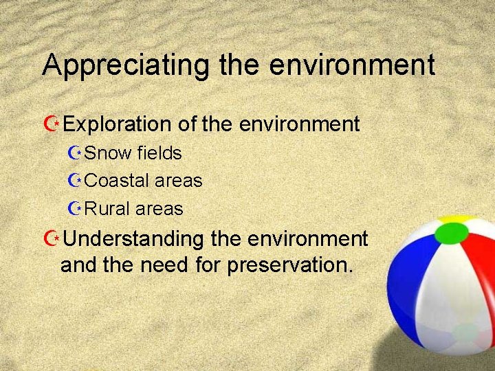 Appreciating the environment ZExploration of the environment ZSnow fields ZCoastal areas ZRural areas ZUnderstanding