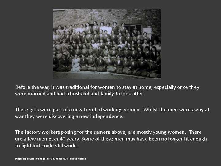 Before the war, it was traditional for women to stay at home, especially once